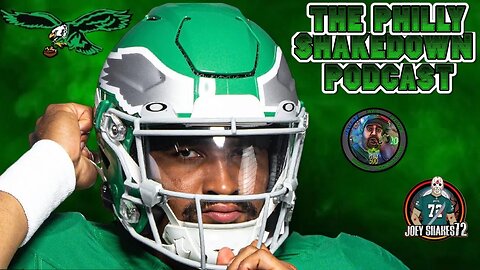 THE PHILLY SHAKEDOWN PODCAST | JALEN HURTS IS LOCKED IN | KELLY GREEN IS BACK 🔥 | TRAINING CAMP