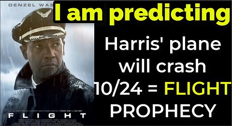 I am predicting: Harris' plane will crash on Oct 24 = FLIGHT MOVIE PROPHECY