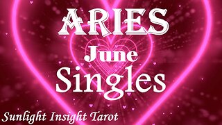 Aries *Your Next Long Term Relationship For The Rest Of Your Life, You Will Marry Them* June Singles