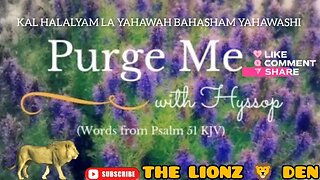 🌿"PURGE ME WITH HYSSOP & I SHALL BE CLEAN" #israelites #biblestudy #ww3 #prophecy #endtimes