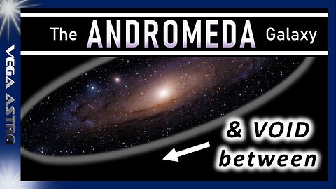 🌟The ANDROMEDA Galaxy & the DARK inbetween🌟