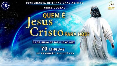 Crise global. Quem é Jesus Cristo para nós? | Conferência internacional ao vivo 22 de julho de 2023