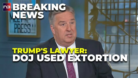 Trump's Attorney Fires Back: Unleashes Allegations of DOJ Extortion!