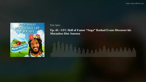 Ep. 43 - UFC Hall of Famer “Suga” Rashad Evans Discusses his Mucusless Diet Journey (Audio Only)