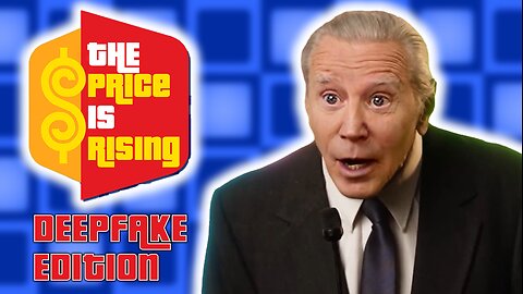The Price is Rising - Deepfake Edition
