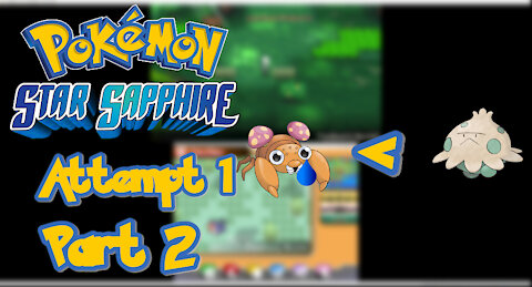 WHY couldn't it be a SHROOMISH!?!??!? - Pokémon Star Sapphire Nuzlocke Attempt 1 Part 2