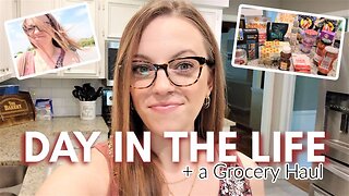 SPEND THE DAY WITH ME | PLUS A GROCERY HAUL | DAY IN THE LIFE