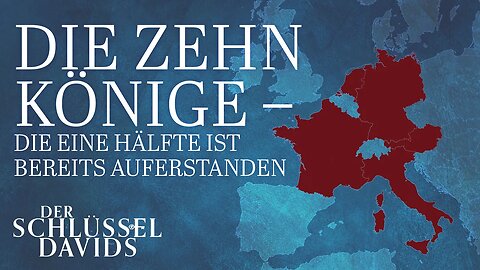 Die zehn Könige – die eine Hälfte ist bereits auferstanden (Der Schlüssel Davids mit Gerald Flurry)