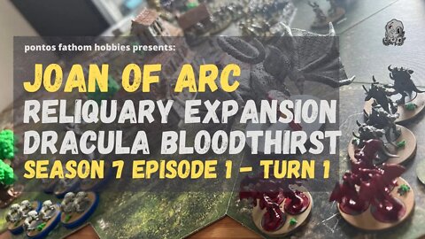 Joan of Arc Boardgame S7E1 - Season 7 Episode 1 - Dracula Bloodthirst - Reliquary - Turn 1