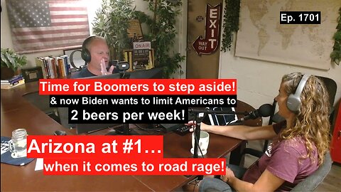 Time for Boomers to step aside! (#1701) & now Biden wants to limit Americans to 2 beers per week!