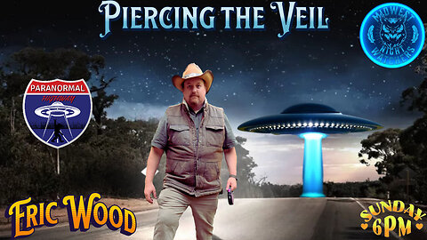 Piercing the Veil - EP 33 with Eric Wood from Paranormal Highway