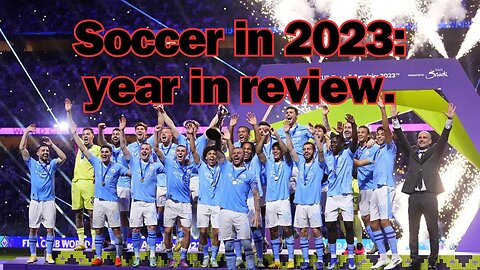 Soccer in 2023: year in review.