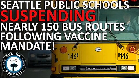 Seattle Public Schools suspending nearly 150 bus routes following vaccine mandate deadline