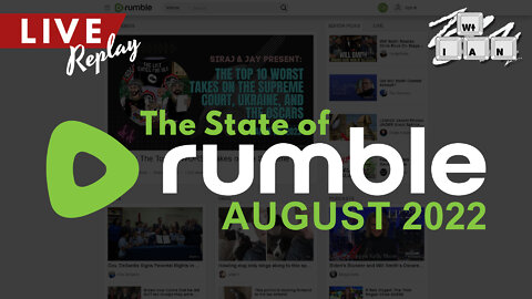 Rumble Has Google In The Corner | The State of Rumble - August 2022