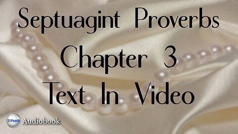 Septuagint Proverbs - Chapter 3 - Text In Video