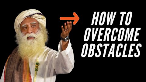 How To Overcome Life's Obstacles and live happily