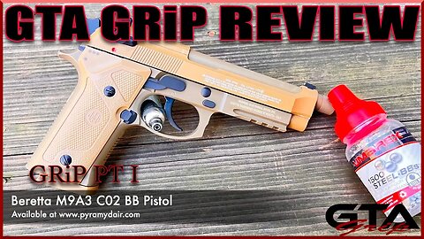 GTA GRiP REVIEW – Umarex Beretta M9A3 Co2 BB Pistol PT I - Gateway to Airguns Airgun Review