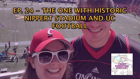 Ep. 24 - The One With Historic Nippert Stadium and UC Football