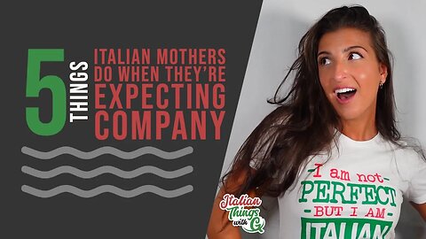 Top 5 Things Italian Mothers Do When They’re Expecting Company