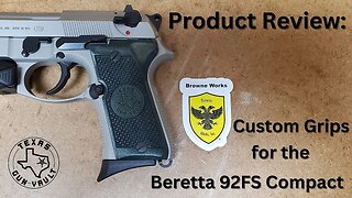 Product Review: Browne Works Custom Grips for a Beretta 92FS Compact