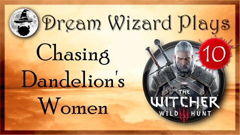 DWP 111 ~ Witcher III ~ [#10] "Chasing Dandelion's Women"