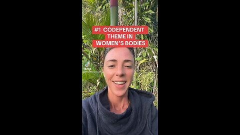 #1 CODEPENDENT THEME IN WOMEN’S BODIES