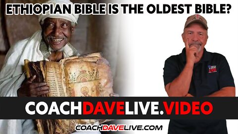 Coach Dave LIVE | 1-27-2022 | ETHIOPIAN BIBLE IS THE OLDEST BIBLE?