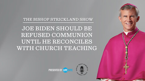 Joe Biden should be refused communion until he reconciles with Church teaching