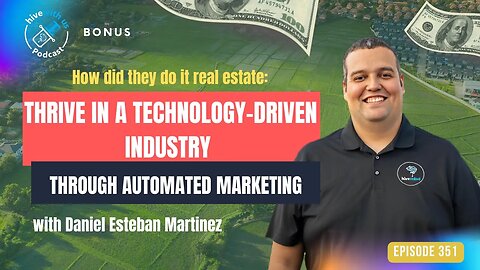Ep 351: How did they do it real estate: Driven Industry Through Automated Marketing/ Daniel Martinez