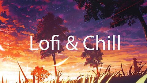 Lofi and Chill 🌅 Hip Hop/Chill Hop/Beats playlist 🖊 study/relax/chill