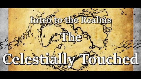 Intro to the Realms ep21 - The Celestially Touched