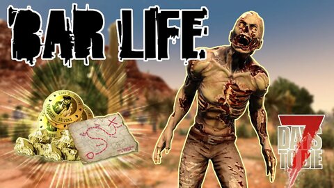 LOOTING THE DESERT! - 7 Days to Die: BAR LIFE | E11 | A20 Let's Play Gameplay