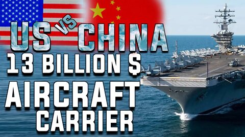 The 13 Billion $ US Aircraft carrier