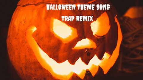 Halloween Theme Song Trap Remix 🔥🎃