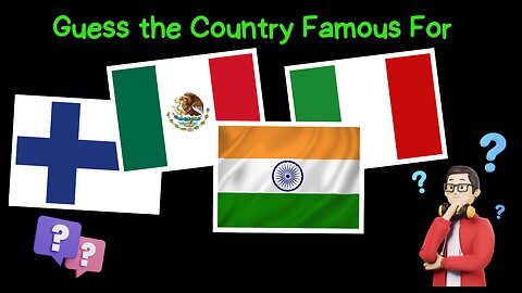Guess The Country Famous For Episode 04
