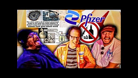 Sam Hyde, Nick & Charls on Pfizer's Genetically Modified Black Mold Cheese and Anti-Alcohol Shots!