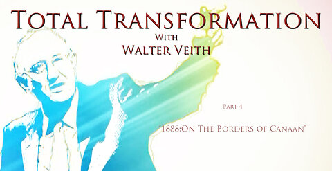 Total Transformation - 04: 1888 On The Border Of Canaan by Walter Veith
