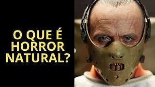 O QUE É HORROR NATURAL?