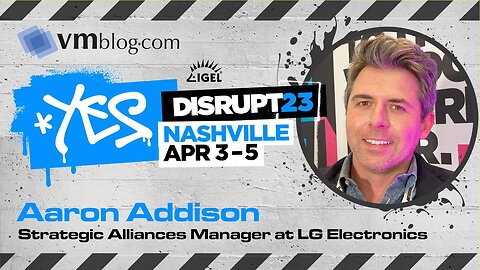 DISRUPT23 Video Interview with Aaron Addison of LG Electronics