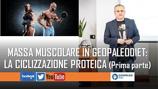 Come aumentare di Massa Muscolare in GeoPaleoDiet: la Ciclizzazione Proteica (Prima Parte)