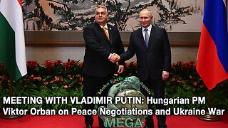 MEETING WITH VLADIMIR PUTIN: Hungarian PM Viktor Orban on Peace Negotiations and Ukraine War [Closed Captions]