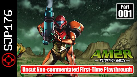 AM2R: Return of Samus—Part 001—Uncut Non-commentated First-Time Playthrough