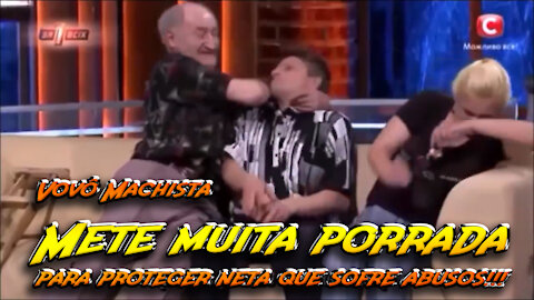 Vovô Machista mete muita porrada para defender neta