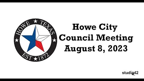 Howe City Council Meeting, August 8, 2023
