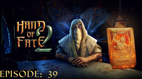 Hand of Fate 2 - A golden journey: Episode 39 [Strength - Brimstone Part 2]
