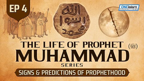Ep 4 | Signs & Predictions Of Prophethood | The Life Of Prophet Muhammad ﷺ Series