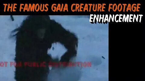 The Famous Gaia Creature | Enhancement