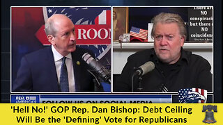 'Hell No!' GOP Rep. Dan Bishop: Debt Ceiling Will Be the 'Defining' Vote for Republicans