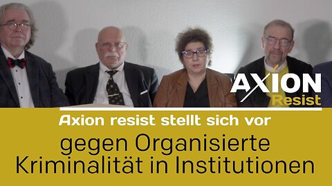 AXIONResist stellt sich vor