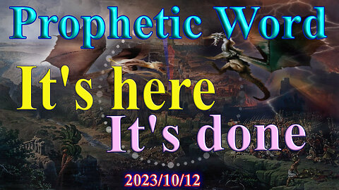 It's here - It's done, Prophecy